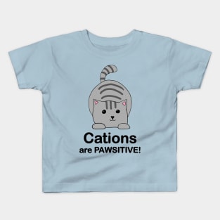 Cations Are Pawsitive! Grey Cat Kids T-Shirt